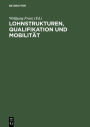 Lohnstrukturen, Qualifikation und Mobilität: Sonderausgabe Jahrbücher für Nationalökonomie und Statistik Heft 1/2 Bd. 219 (1999) / Edition 1