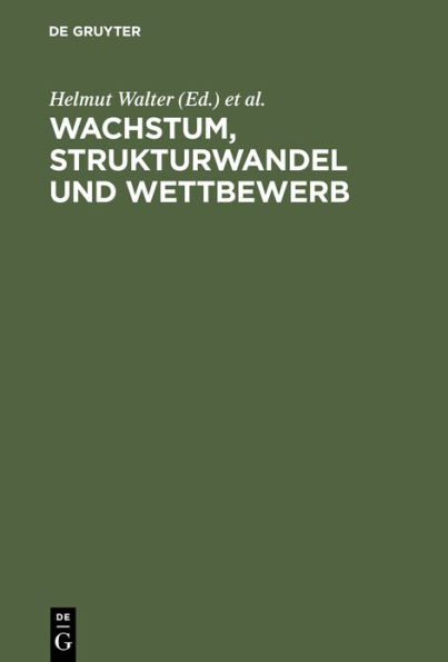 Wachstum, Strukturwandel und Wettbewerb: Festschrift für Klaus Herdzina / Edition 1