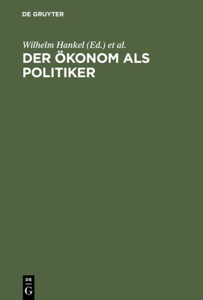 Der Ökonom als Politiker: Europa, Geld und die soziale Frage. Festschrift für Wilhelm Nölling / Edition 1