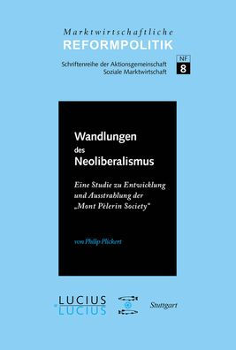 ßWandlungen des Neoliberalismus: Eine Studie zu Entwicklung und Ausstrahlung der "Mont Pèlerin Society"