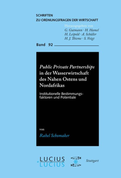 Public Private Partnerships in der Wasserwirtschaft des Nahen Ostens und Nordafrikas: Institutionelle Bestimmungsfaktoren und Potentiale