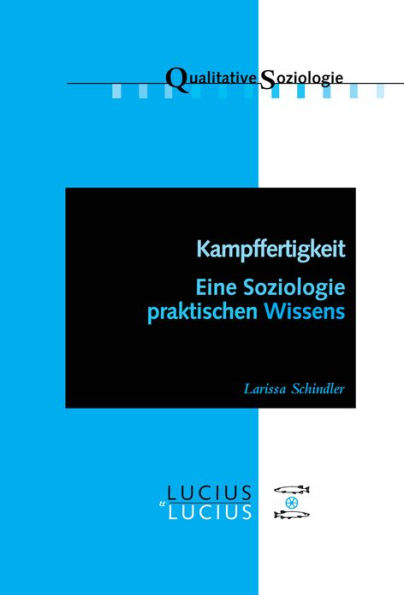 Kampffertigkeit: Eine Soziologie praktischen Wissens