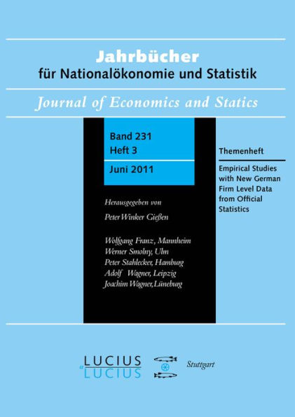 Empirical Studies with New German Firm Level Data from Official Statistics: Themenheft Heft 3/Bd. 231 (2011) Jahrbücher für Nationalökonomie und Statistik