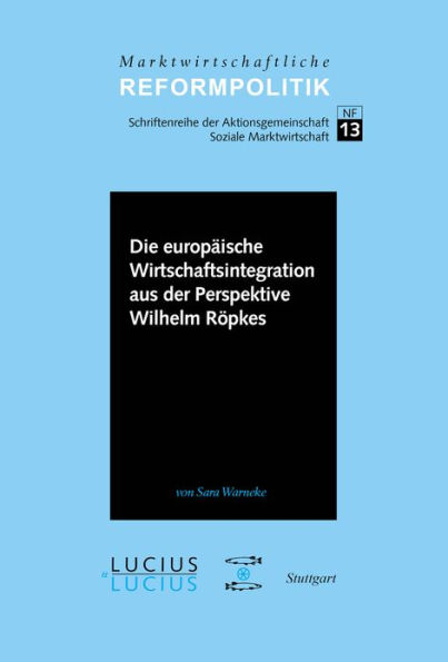 Die europäische Wirtschaftsintegration aus der Perspektive Wilhelm Röpkes
