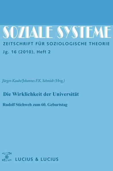 Die Wirklichkeit der Universität: Rudolf Stichweh zum 60. Geburtstag