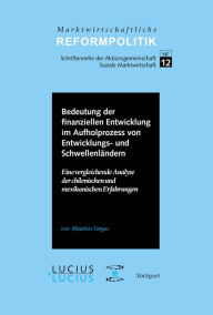 Title: Bedeutung der finanziellen Entwicklung im Aufholprozess von Entwicklungs- und Schwellenländern: Eine vergleichende Analyse der chilenischen und mexikanischen Erfahrungen, Author: Mauricio Vargas