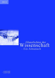 Title: Glanzlichter der Wissenschaft 2013: Ein Almanach, Author: Deutscher Hochschulverband