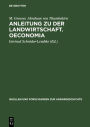 Anleitung zu der Landwirtschaft. Oeconomia: Zwei frühe deutsche Landwirtschaftsschriften