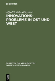 Title: Innovationsprobleme in Ost und West, Author: Alfred Schüller