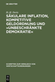 Title: S kulare Inflation, kompetitive Geldordnung und unbeschr nkte Demokratie : Zur Bedeutung und Problematik der politischen Theorie der Inflation F. A. von Hayeks / Edition 1, Author: H.-H. Derix