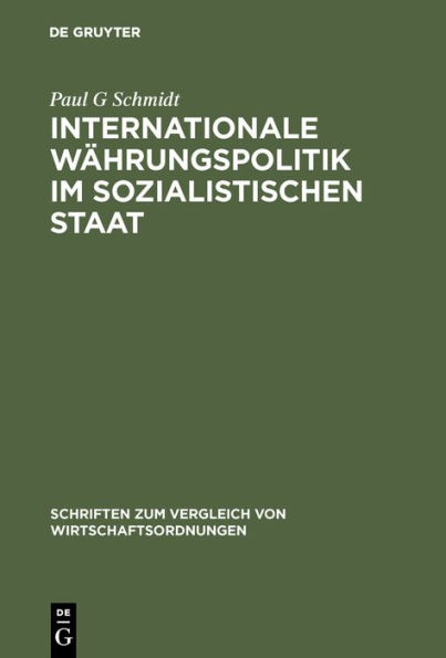 Internationale Währungspolitik im sozialistischen Staat: Theoretische Grundlegung und empirische Überprüfung am Beispiel der DDR