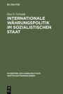 Internationale Währungspolitik im sozialistischen Staat: Theoretische Grundlegung und empirische Überprüfung am Beispiel der DDR