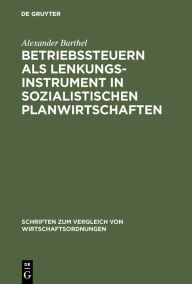 Title: Betriebssteuern als Lenkungsinstrument in sozialistischen Planwirtschaften: Zur 