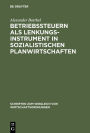 Betriebssteuern als Lenkungsinstrument in sozialistischen Planwirtschaften: Zur 