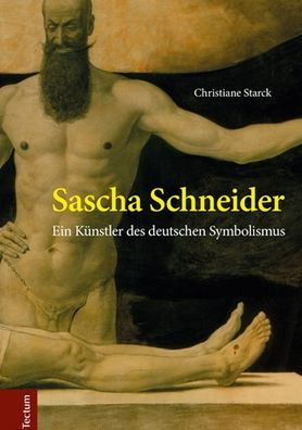 Sascha Schneider: Ein Kunstler des deutschen Symbolismus