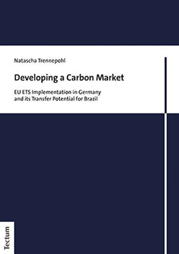 Developing a Carbon Market: EU ETS Implementation in Germany and its Transfer Potential for Brazil