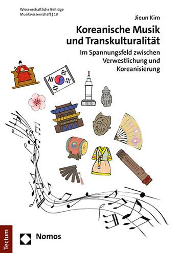 Koreanische Musik und Transkulturalitat: Im Spannungsfeld zwischen Verwestlichung und Koreanisierung