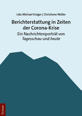 Berichterstattung in Zeiten der Corona-Krise: Ein Nachrichtenportrat von Tagesschau und heute