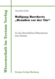 Title: Wolfgang Borcherts Drauï¿½en vor der Tï¿½r, Author: Alexander Koller