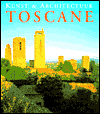 Title: Kunst & Architectuur: Toscane, Author: Anne Mueller von der Hagen