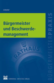 Title: Bürgermeister und Beschwerdemanagement, Author: Monika Lichtenhof