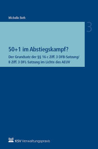 Title: 50+1 im Abstiegskampf?: Der Grundsatz der §§ 16 c Ziff. 3 DFB-Satzung/8 Ziff. 3 DFL-Satzung im Lichte des AEUV, Author: Michelle Beth