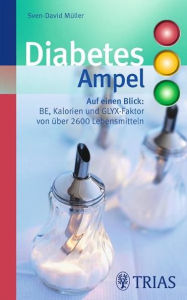 Title: Diabetes-Ampel: BE, Kalorien und GLYX-Faktor von über 2600 Lebensmitteln, Author: Sven-David Müller