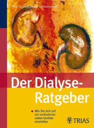 Title: Der Dialyse Ratgeber: Wie Sie sich auf ein verändertes Leben leichter einstellen, Author: Heide Sperschneider