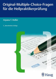 Title: Original-Multiple-Choice-Fragen für die Heilpraktikerprüfung, Author: Arpana Tjard Holler