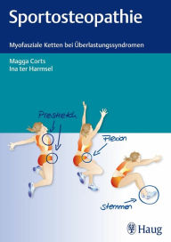 Title: Sportosteopathie: Myofasziale Ketten bei Überlastungssyndromen, Author: Magga Corts
