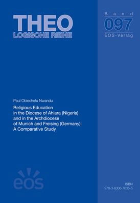 Religious Education in the Diocese of Ahiara (Nigeria) and in the Archidiocese of Munich and Freising (Germany): A Comparative Study