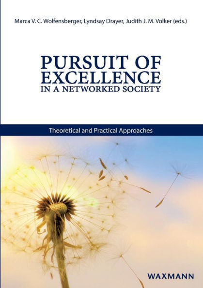 Pursuit of Excellence in a Networked Society: Theoretical and Practical Approaches