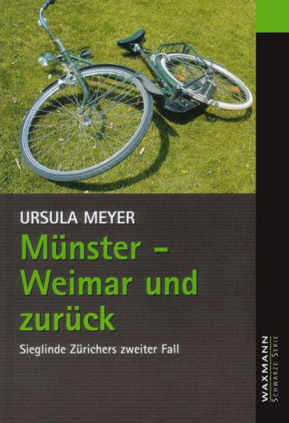 Münster - Weimar und zurück: Sieglinde Zürichers zweiter Fall