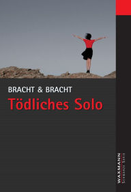 Title: Tödliches Solo, Author: Bracht & Bracht