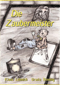 Title: Die Zaubermeister, Author: Klaus Lehmich