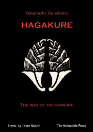 Title: The Hagakure - The Way of the Samurai, Author: Yamamoto Tsunetomo