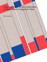 Title: Graphical Tools for the Exploration of Multivariate Categorical Data, Author: Heike Hofmann
