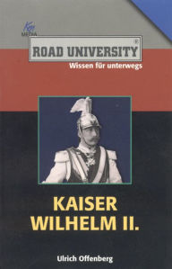 Title: Kaiser Wilhelm II., Author: Ulrich Offenberg