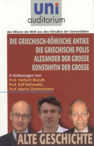 Title: Griechisch-Römische Antike Griechische Polis Alexander der Große Konstantin der Große: Alte Geschichte, Author: Hartwin Brandt