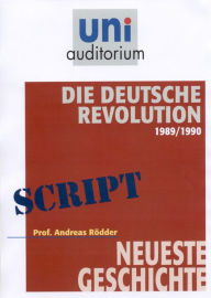 Title: Die Deutsche Revolution 1989/1990: Neueste Geschichte, Author: Andreas R