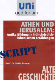 Title: Athen und Jerusalem: Alte Geschichte, Author: Peter Lampe