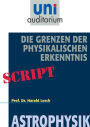 Die Grenzen der Physikalischen Erkenntnis: Astrophysik