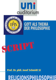 Title: Religionsphilosophie, Teil 1: Gott als Thema der Philosophie, Author: Josef Schmidt
