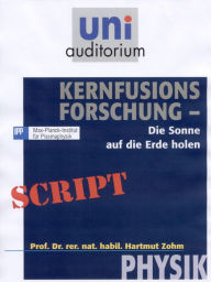 Title: Kernfusions-Forschung: Physik, Author: Hartmut Zohm