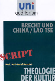 Title: Brecht und China / Lao Tse: Theologie der Kultur, Author: Karl-Josef Kuschel