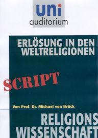 Title: Erlösung in den Weltrelgionen: Religionswissenschaft, Author: Michael von Br
