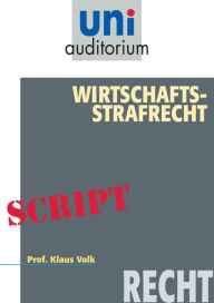 Title: Wirtschafts-Strafrecht: Recht, Author: Klaus Volk