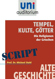 Title: Tempel, Kulte, Götter: Alte Geschichte, Author: Michael Stahl