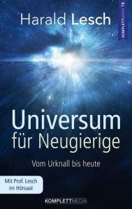 Title: Universum für Neugierige: Vom Urknall bis heute, Author: Harald Lesch