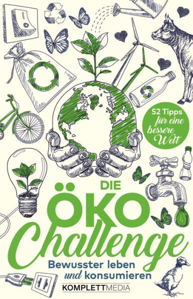 Die Öko-Challenge: Bewusster Leben und Konsumieren